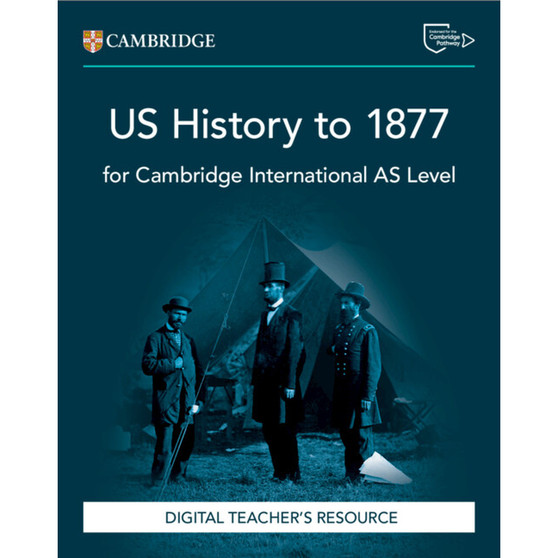 DIGITAL - Cambridge International AS Level US History to 1877 Digital Teacher's Resource - ISBN 9781009814751