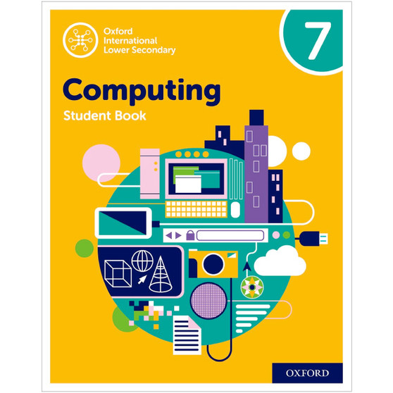 Oxford International Lower Secondary Computing Student Book 7 - ISBN 9780198497851