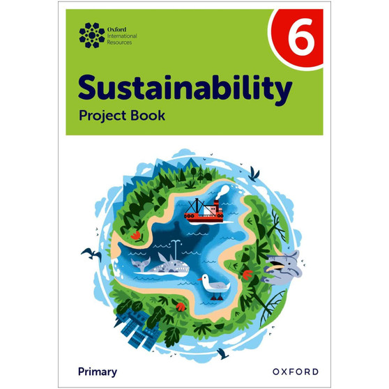 Oxford International Primary Sustainability Student Project Book 6 - ISBN 9781382047593