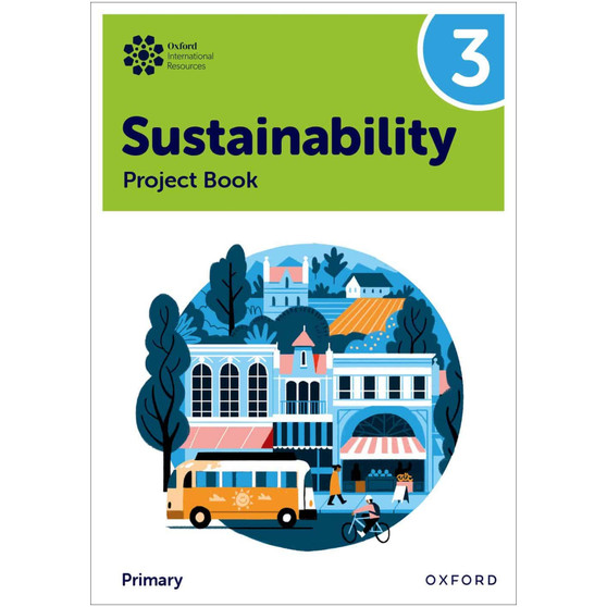 Oxford International Primary Sustainability Student Project Book 3 - ISBN 9781382047562