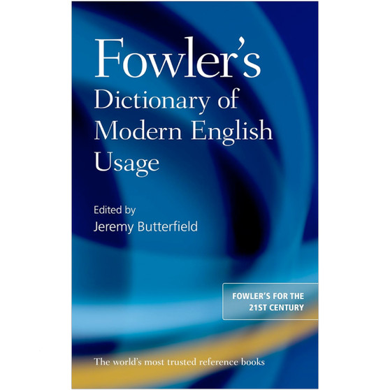 Fowler's Dictionary of Modern English Usage (4th edition) - ISBN 9780199661350 Fowler's Dictionary of Modern English Usage (4th edition) - ISBN 9780199661350