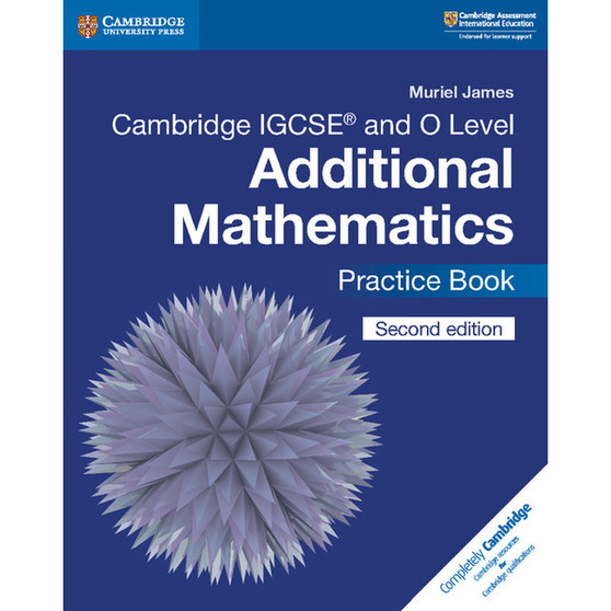 Cambridge IGCSE & O Level Additional Mathematics Practice Book - ISBN 9781108412858