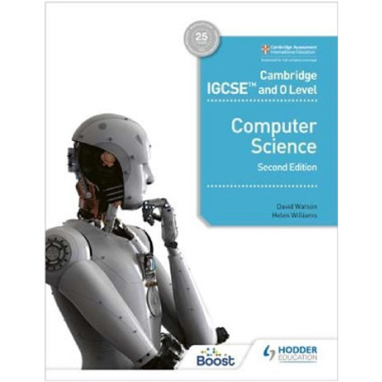 Hodder Cambridge IGCSE and O Level Computer Science Learner's Book (2nd edition) - ISBN 9781398318281 Hodder Cambridge IGCSE and O Level Computer Science Learner's Book (2nd edition) - ISBN 9781398318281