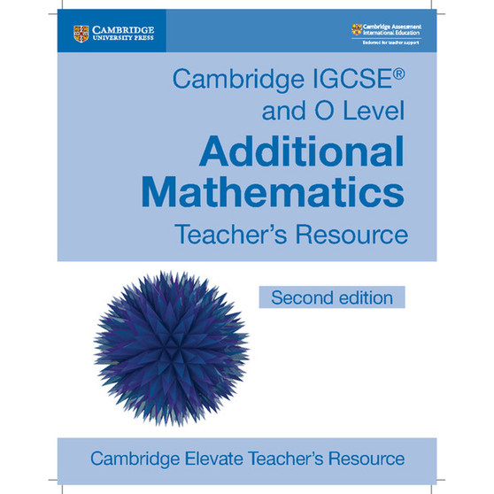 Cambridge IGCSE® and O Level Additional Mathematics Cambridge Elevate Teacher's Resource - ISBN 9781108439657