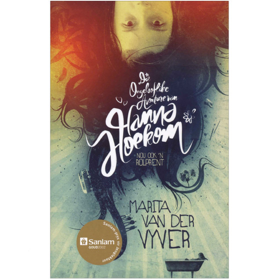 Die Ongelooflike Avonture van Hanna Hoekom deur Marita Van Der Vyver - ISBN 9780624049401