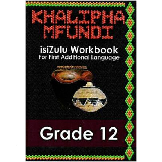 Khalipha Mfundi Grade 12 isiZulu Workbook - ISBN 9781920450113