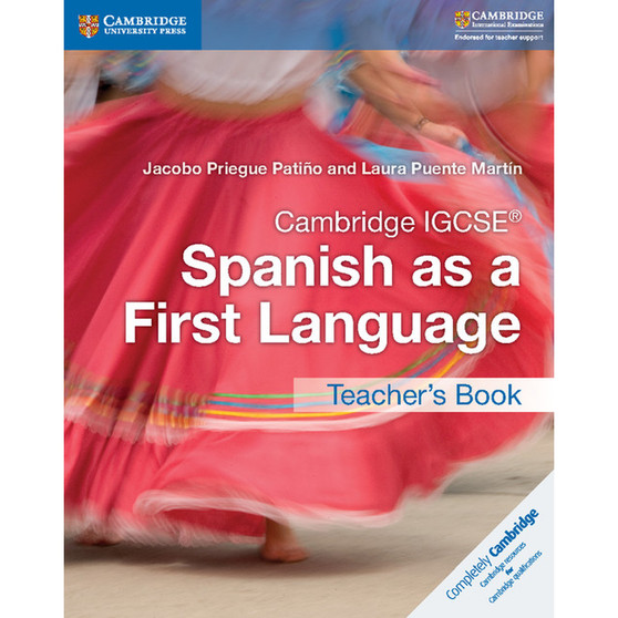 Cambridge IGCSE Spanish as a First Language Teacher’s Book - ISBN 9781316632970