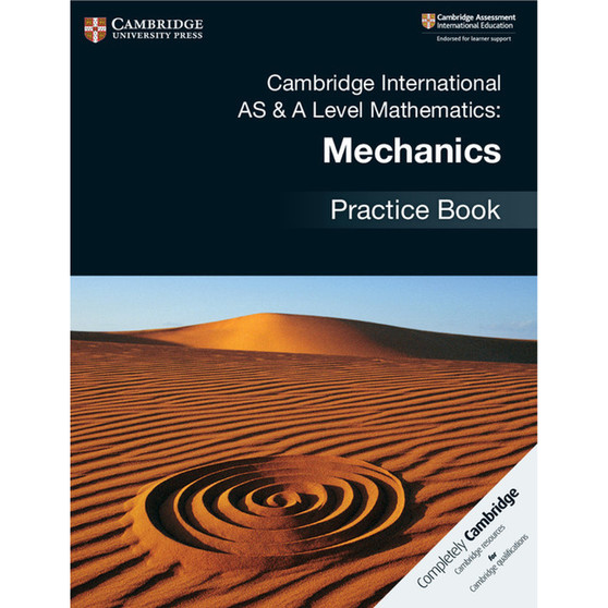Cambridge International AS & A-Level Mathematics Mechanics Practice Book - ISBN 9781108464024