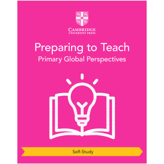 Cambridge Primary Global Perspectives Preparing to Teach (Self-Study) - ISBN 9781009325783