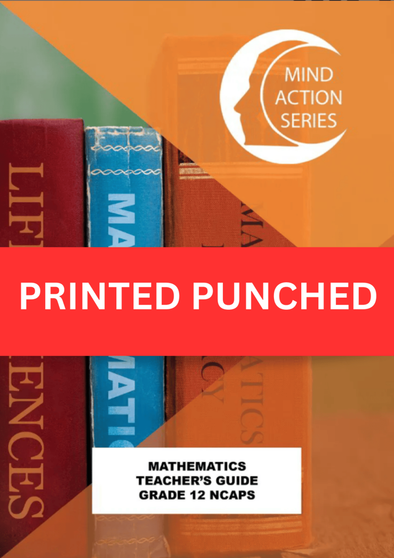 Mind Action Series Mathematics Teachers Guide (New Edition) CAPS & IEB (2020) - Grade 12 - Punched - ISBN 9781776115372