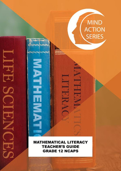 DIGITAL - Mind Action Series Mathematical Literacy Teachers Guide Grade 12 NCAPS (2021) PDF (1 Year Licence) - ISBN 9781776117093