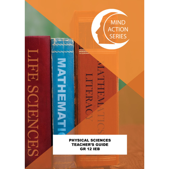 Mind Action Series Physical Sciences Teachers Guide Grade 12 IEB (2025) - ISBN 9781067254575