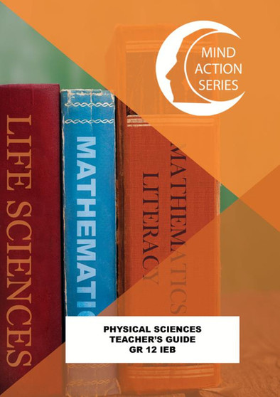 DIGITAL - Mind Action Series Physical Sciences Teachers Guide Grade 12 IEB (2025) PDF (3 Year Licence) - ISBN 9781067254599