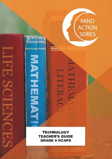 DIGITAL - Mind Action Series Technology Teachers Guide Grade 9 NCAPS (2018) PDF (3 Year Licence) - ISBN 9781776114641