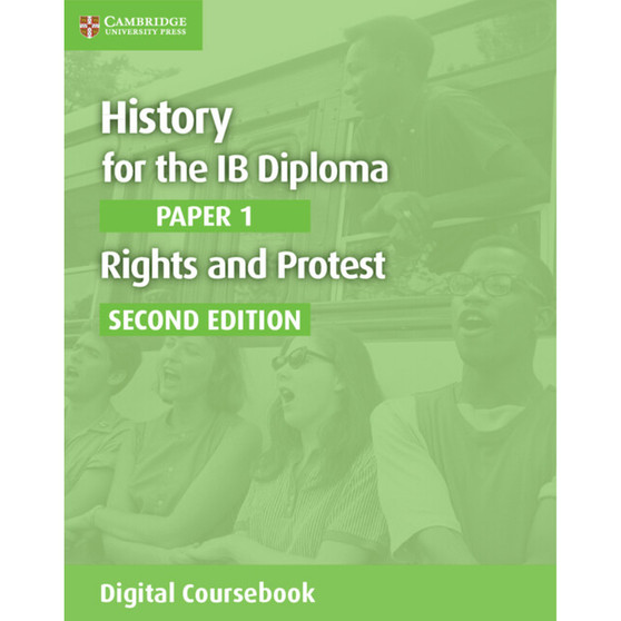 DIGITAL - History for the IB Diploma Paper 1 Rights and Protest Digital Coursebook (2 years) - ISBN 9781108400435
