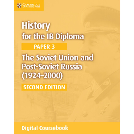 DIGITAL - History for the IB Diploma Paper 3: The Soviet Union and Post-Soviet Russia (1924–2000) Digital Coursebook (2 years) - ISBN 9781108400602