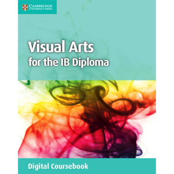 DIGITAL - Visual Arts for the IB Diploma Digital Coursebook (2 Years) - ISBN 9781316641101