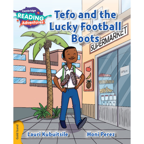 Cambridge Reading Adventures Tefo and the Lucky Football Boots Gold Band - ISBN 9781107551411