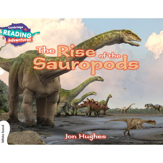 Cambridge Reading Adventures The Rise of the Sauropods White Band - ISBN 9781108405768