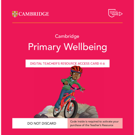 DIGITAL - Cambridge Primary Wellbeing Digital Teacher's Resource 4–6 Access Card - ISBN 9781009468404