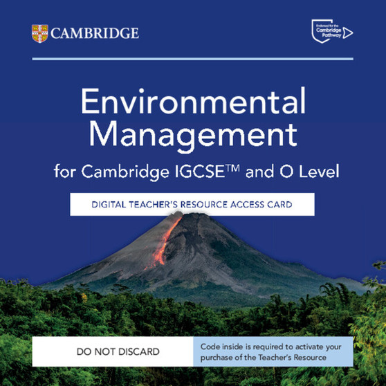 DIGITAL - Cambridge IGCSE™ and O Level Environmental Management Digital Teacher's Resource Access Card - ISBN 9781009808989