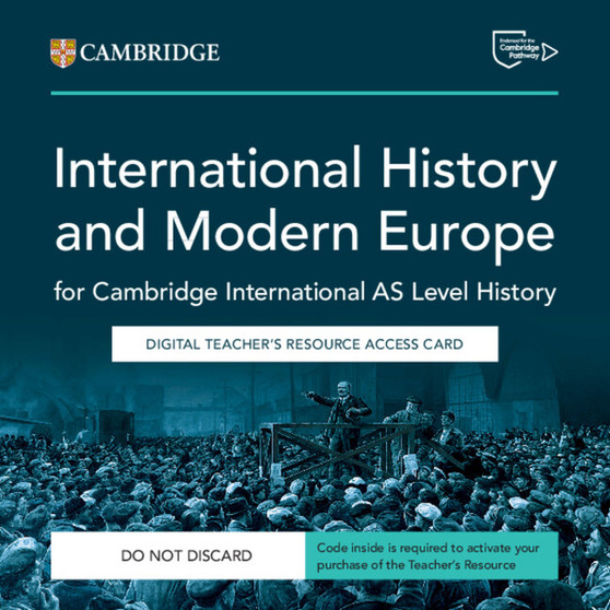 DIGITAL - Cambridge International AS Level History International History 1870–1939 and Modern Europe 1774–1924 Digital Teacher's Resource Access Card - ISBN 9781009810852
