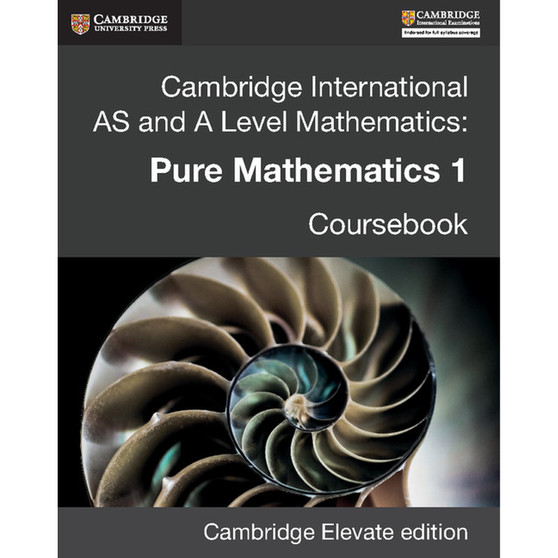 DIGITAL - Cambridge International AS and A Level Mathematics: Pure Mathematics 1 Revised Edition Digital Coursebook (2 Years) - ISBN 9781316624920