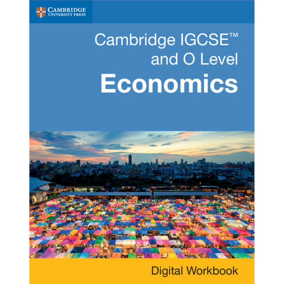 DIGITAL - Cambridge IGCSE™ and O Level Economics Digital Workbook (2 Years) - ISBN 9781108984362