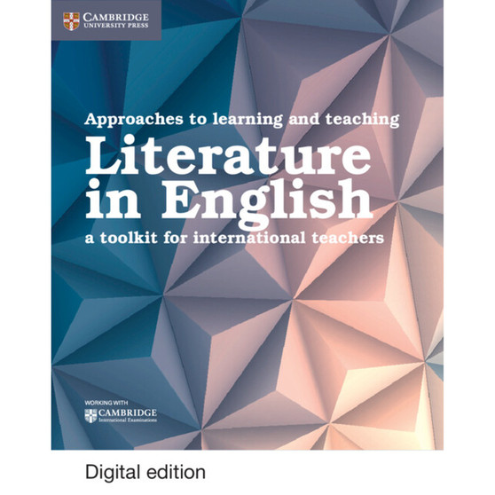 DIGITAL - Approaches to Learning and Teaching Literature in English Literature in English Digital Edition - ISBN 9781316645925