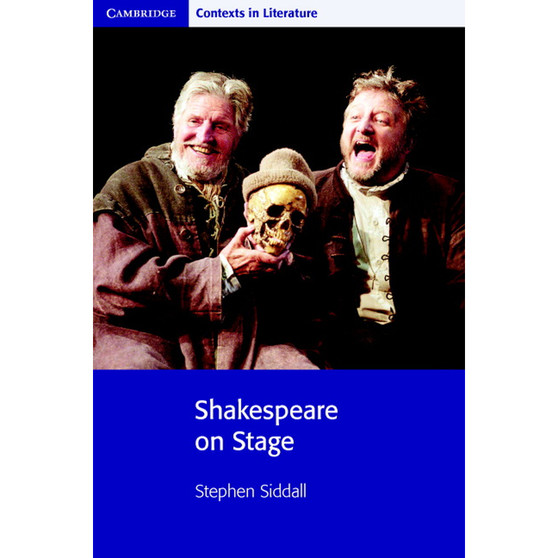 Shakespeare on Stage - Cambridge Contexts in Literature - ISBN 9780521716185