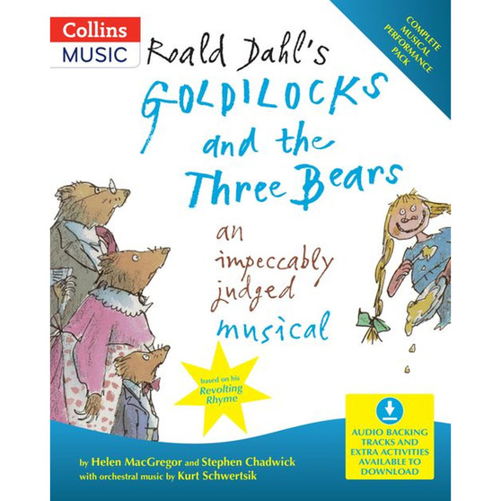 Collins Musicals - Roald Dahl's Goldilocks and the Three Bears (BOOK + DOWNLOAD): An impeccably judged musical - ISBN 9780713670851