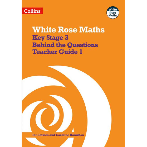 White Rose Maths - Key Stage 3 Maths Behind the Questions Teacher Guide 1 - ISBN 9780008400910