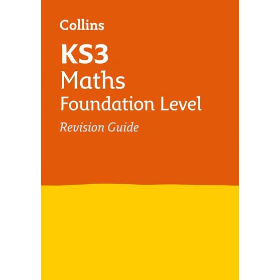 Collins KS3 Revision - KS3 Maths Foundation Level Revision Guide: Ideal for Years 7, 8 and 9 - ISBN 9780007562763