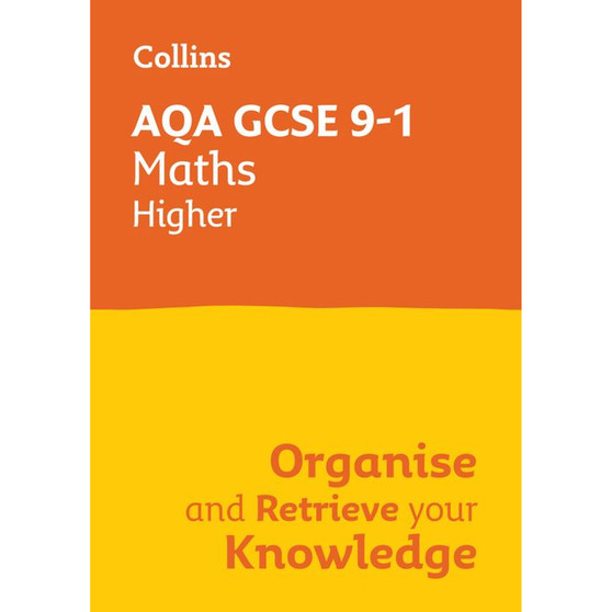 Collins GCSE Grade 9-1 Revision - AQA GCSE 9-1 Maths Higher Organise and Retrieve Your Knowledge: Ideal for the 2026 and 2027 exams - ISBN 9780008672386