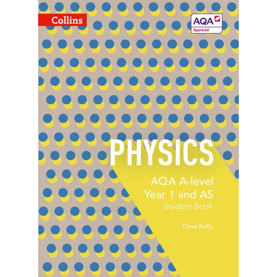 Collins AQA A Level Science - AQA A Level Physics Year 1 and AS Student Book - ISBN 9780007590223