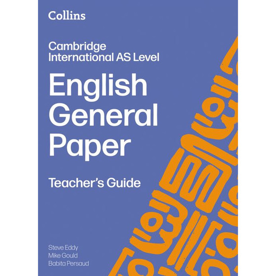 Collins Cambridge International AS & A Level - Cambridge International AS Level English General Paper Teacher’s Guide - ISBN 9780008781521