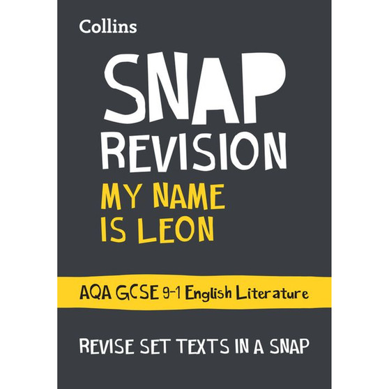 Collins GCSE Grade 9-1 SNAP Revision - My Name is Leon AQA GCSE 9-1 English Literature Text Guide: Ideal for the 2026 and 2027 exams - ISBN 9780008768928