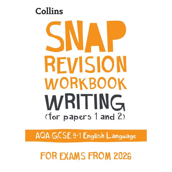 Collins GCSE Grade 9-1 SNAP Revision - AQA GCSE 9-1 English Language Writing (Papers 1 & 2) Workbook: Ideal for the 2026 and 2027 exams (Second edition) - ISBN 9780008784614