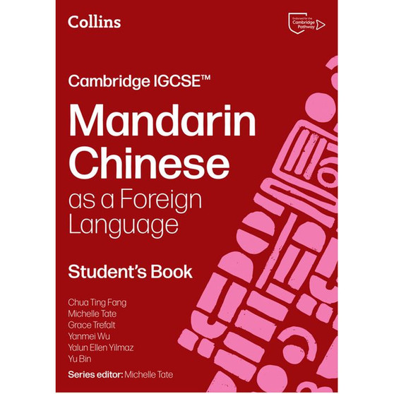 Collins Cambridge IGCSE™ - Cambridge IGCSE™ Mandarin Chinese as a Foreign Language Student’s Book - ISBN 9780008780623