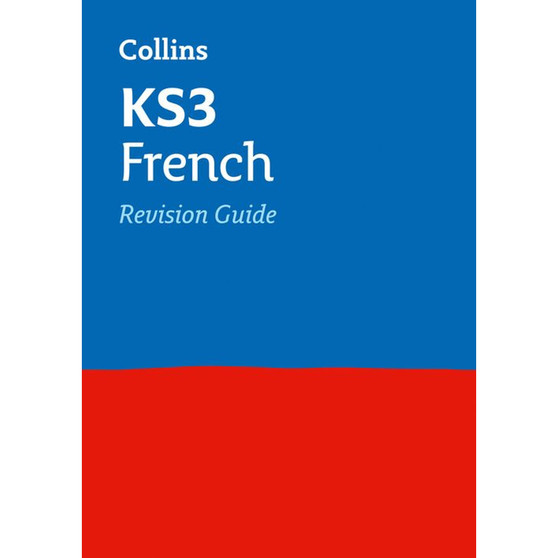 Collins KS3 Revision - KS3 French Revision Guide: Ideal for Years 7, 8 and 9 - ISBN 9780007562848