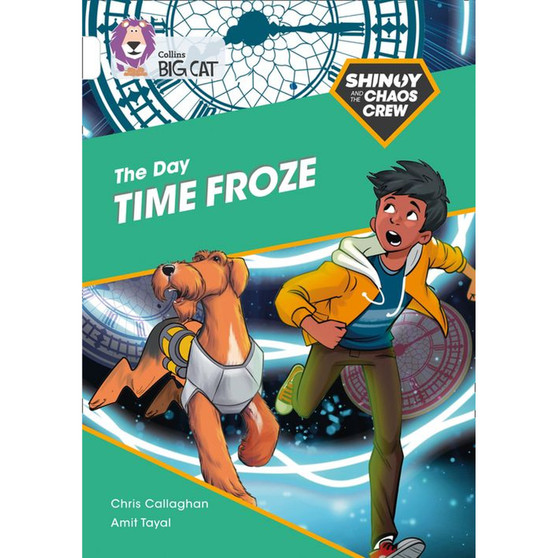 Collins Big Cat - Shinoy and the Chaos Crew: The Day Time Froze: Band 10/White - ISBN 9780008399122