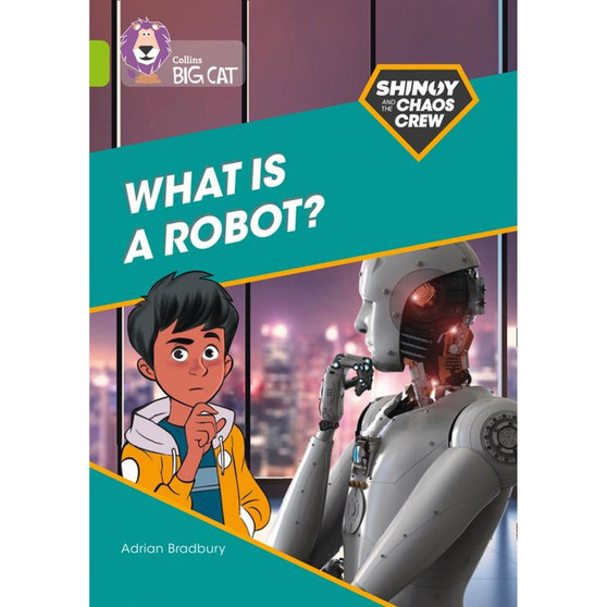 Collins Big Cat - Shinoy and the Chaos Crew: What is a robot?: Band 11/Lime - ISBN 9780008454852