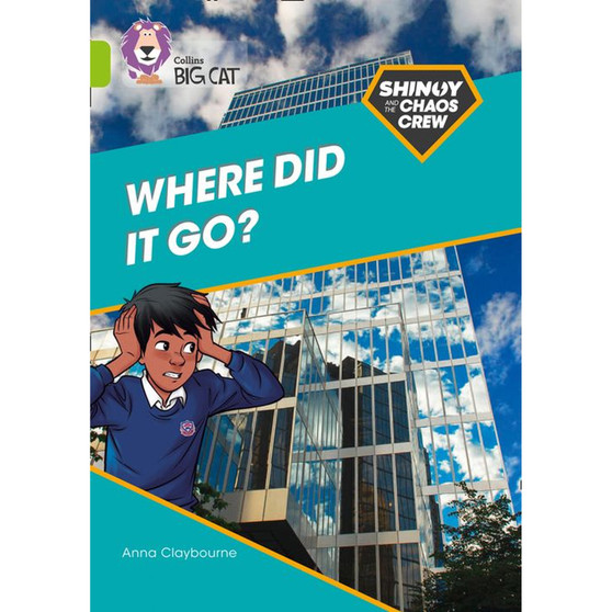 Collins Big Cat - Shinoy and the Chaos Crew: Where did it go?: Band 11/Lime - ISBN 9780008454869