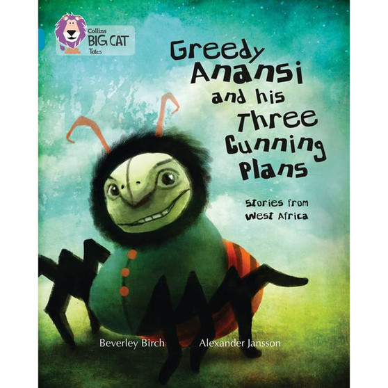 Collins Big Cat - Greedy Anansi and his Three Cunning Plans: Band 13/Topaz - ISBN 9780007465354