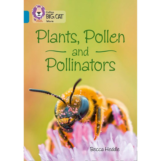 Collins Big Cat - Plants, Pollen and Pollinators: Band 13/Topaz - ISBN 9780008163853