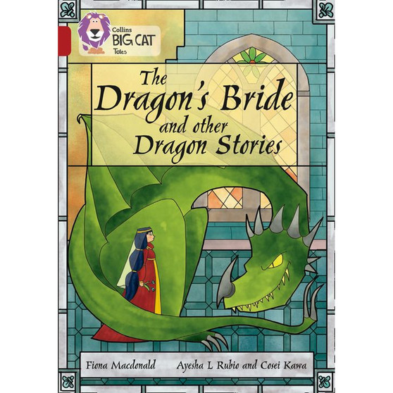 Collins Big Cat - The Dragon’s Bride and other Dragon Stories: Band 14/Ruby - ISBN 9780008179397