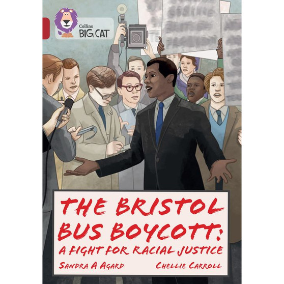 Collins Big Cat - The Bristol Bus Boycott: A fight for racial justice: Band 14/Ruby - ISBN 9780008424572