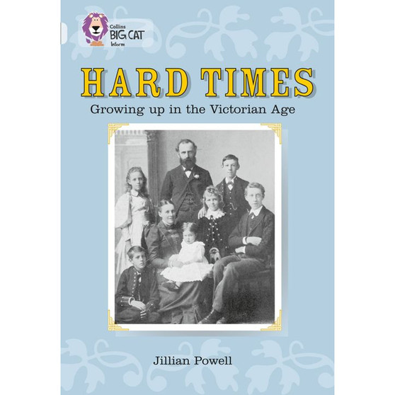 Collins Big Cat - Hard Times: Growing Up in the Victorian Age: Band 17/Diamond - ISBN 9780007231065
