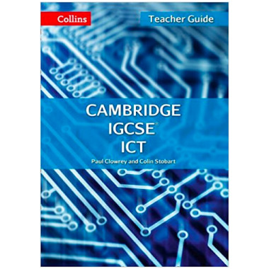 Collins Cambridge IGCSE ICT Teacher Guide (2nd edition) - ISBN 9780008120986