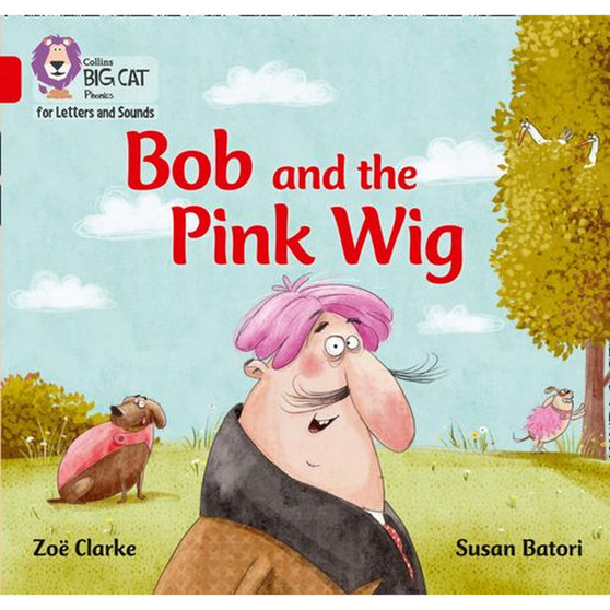 Collins Big Cat Phonics for Letters and Sounds - Bob and the Pink Wig: Band 02A/Red A - ISBN 9780008230203